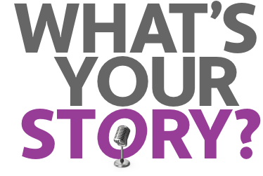 What's Your Story